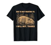 Parce Que Je ne voulais Pas Rire Un Capybara Paresseux T-Shirt