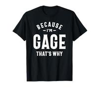 Parce Que Je suis Gage, C'est Pourquoi Funny Name Gage T-Shirt