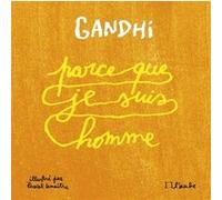 Parce que je suis homme Mohandas Gandhi (Auteur)