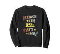 Parce Que Je suis Jesse, C'est Pourquoi Funny Name Women Sweatshirt