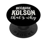 Parce Que Je suis Kolson, C'est Pourquoi Boy Man Prend Le prénom Kolson PopSockets PopGrip Adhésif