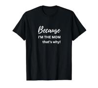 Parce Que Je suis la Maman, C'est Pourquoi T-Shirt Graphique avec Valeur, Homme, Noir, M