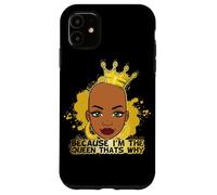 Parce Que Je suis la Reine, C'est Pourquoi Black Queen s'amuse avec Melanine Sista Coque pour iPhone 11
