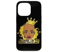 Parce Que Je suis la Reine, C'est Pourquoi Black Queen s'amuse avec Melanine Sista Coque pour iPhone 13 Pro