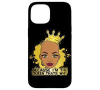Parce Que Je suis la Reine, C'est Pourquoi Black Queen s'amuse avec Melanine Sista Coque pour iPhone 15