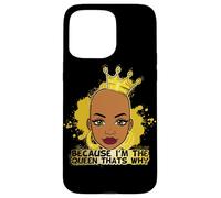 Parce Que Je suis la Reine, C'est Pourquoi Black Queen s'amuse avec Melanine Sista Coque pour iPhone 15 Pro Max