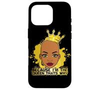 Parce Que Je suis la Reine, C'est Pourquoi Black Queen s'amuse avec Melanine Sista Coque pour iPhone 16 Pro