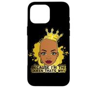 Parce Que Je suis la Reine, C'est Pourquoi Black Queen s'amuse avec Melanine Sista Coque pour iPhone 16 Pro Max