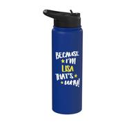 Parce que je suis Lisa, c'est pourquoi Funny Name Women Stainless Steel Insulated Water Bottle