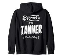 Parce Que Je suis Tanner, C'est Pourquoi C'est drôle de nom Tanner Sweat à Capuche