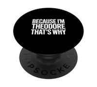 Parce Que Je suis Theodore, C'est Pourquoi PopSockets PopGrip Adhésif