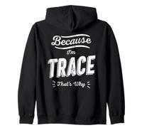 Parce Que Je suis Trace, C'est Pourquoi Funny Name Trace Sweat à Capuche