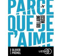 Parce que je t'aime 1 CD audio - Guillaume Musso - Lizzie - Univers Audio - Texte lu (CD) - Textes lus CD