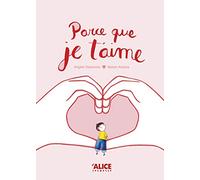 Angèle Delaunois – Parce que je t'aime – Illustré par Marion Arbona – Cartonné – Alice