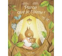 Luca Tortolini – Parce que je t'aime ! – Album jeunesse cartonné – minedition AG