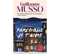 Parce que je t'aime Guillaume Musso (Auteur)