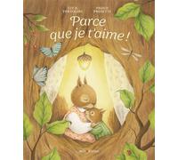 Parce que je t'aime ! - Luca Tortolini - Minedition Eds - cartonné - Album jeunesse