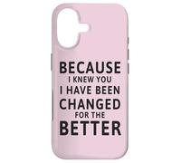 Parce Que Je Te connaissais, J'Ai été changé pour Le Mieux Coque pour iPhone 17