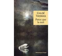 Parce que la nuit - Chloé Thomas - Rivages - broché - Essai