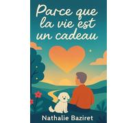 Parce que la vie est un cadeau