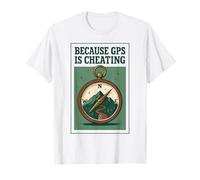 Parce Que Le GPS triche | Compétences de Boussole | Course d'orientation T-Shirt