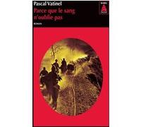 Parce que le sang n'oublie pas Pascal Vatinel (Auteur)
