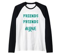 Parce Que Les Amis ne laissent Pas Leurs Amis Combattre Le Cancer Seuls Manche Raglan