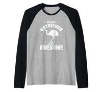 Parce Que Les autruches sont Vraiment des autruches géniales Manche Raglan