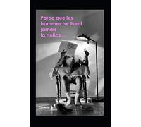 Parce que les hommes ne lisent jamais la notice...: "Comment bien faire l'amour à une femme?"