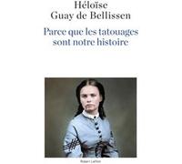 Parce que les tatouages sont notre histoire – Éditions Robert Laffont