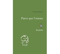 Parce que l'oiseau: CARNETS D'ÉTÉ D'UNE ORNITOPHILE
