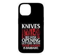 Parce Que l'ouverture des Lettres avec Vos Mains est Un Couteau Barbare Coque pour iPhone 14