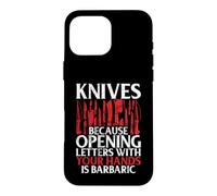 Parce Que l'ouverture des Lettres avec Vos Mains est Un Couteau Barbare Coque pour iPhone 16 Pro Max
