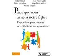 Parce que nous aimons notre Église Gilbert Clavel (Auteur), Jean-Paul Fayolle (Auteur), Pierre Lathuillière (Auteur), Jean-Pierre Verborg (Auteur), Nicolas Vincent (Auteur)