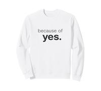 Parce Que Oui C'est Bien, état d'esprit Positif, Croissance de la positivité Sweatshirt