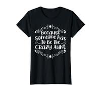 Parce Que Quelqu'un Doit être la Tante Folle T-Shirt Graphique avec Valeur, Femme, Noir, L