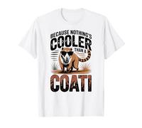 Parce Que Rien n'est Plus Cool qu'un Coati T-Shirt