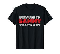 Parce Que Sammy, C'est Pourquoi ce nom est T-Shirt Graphique avec Valeur