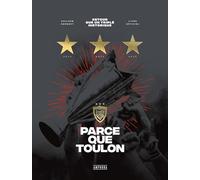Parce que Toulon: Retour sur un triplé historique