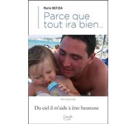 Parce Que Tout Ira Bien - Du Ciel, Il M'aide À Être Heureuse