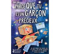 Parce que tu es un garçon précieux : Un livre magique pour enfants avec des images et des histoires inspirantes sur l'amour de soi, la confiance en soi et le courage