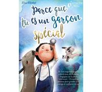 Parce que tu es un garçon unique : Un livre remplit d'histoires pour enfants inspirées d'histoires magiques sur le courage, la force et la confiance en soi. Parfait pour apprendre à lire, s'entrainer 