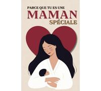 Parce que tu es une maman spéciale
