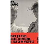 Parce Que Vénus A Frôlé Un Cyclamen Le Jour De Ma Naissance