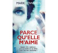 Parce qu'elle m'aime - Mark Edwards - City - Poche - Roman