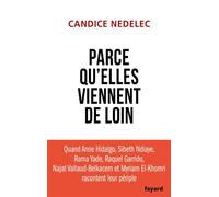 Parce qu'elles viennent de loin - Candice Nedelec - Fayard - broché - Essai