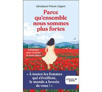 Parce qu'ensemble nous sommes plus fortes Le roman initiatique pour trouver sa juste place - Géraldyne Prévot-Gigant - Leduc S. - Poche - Guide