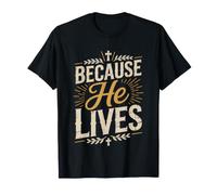 Parce qu'il Est Vivant Dimanche De Paques Foi Chretienne T-Shirt
