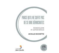 Parce Qu'il Ne Suffit Pas De Se Dire Démocrates - Ecosocialisme Et Justice Sociale