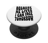 Parce qu'il VIT, Je Peux Faire Face à la résurrection chrétienne Demain PopSockets PopGrip Adhésif